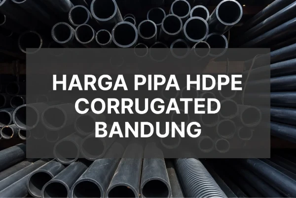 Harga Pipa HDPE Corugated Bandung